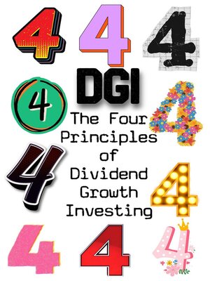 cover image of The Four Principles of Dividend Growth Investing